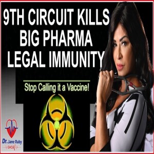 9TH CIRCUIT KILLS BIG PHARMA LEGAL  IMMUNITY