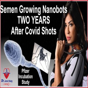 JABBED SEMEN GROWING NANOBOTS 2 YEARS LATER