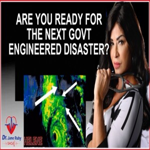 ARE YOU PREPARED FOR THE NEXT GOVT ENGINEERED DISASTER