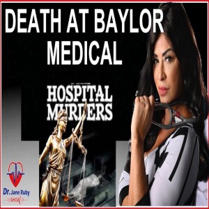 DEATH AT BAYLOR MEDICAL IN TEXAS