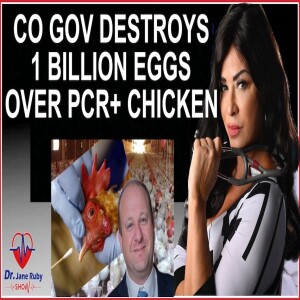 CO GOV DESTROYS 1 BILLION EGGS OVER FALSE +PCR