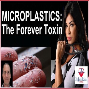 Microplastics:  The Forever Toxin