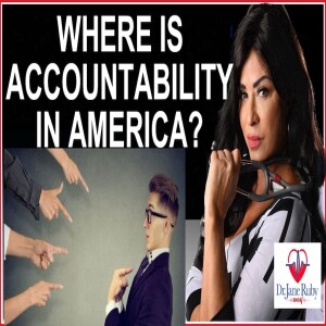 WHERE IS ACCOUNTABILITY IN AMERICA?
