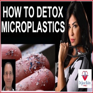 HOW TO DETOX MICRO/NANOPLASTICS FROM OUR BODIES