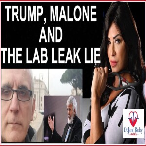 TRUMP, MALONE AND THE LAB LEAK LIE