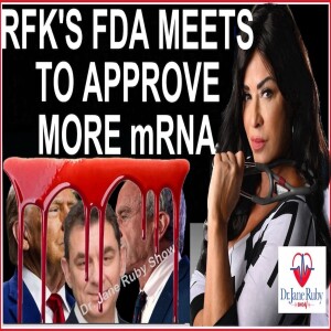 WARNING: RFK's FDA MEETING TO USHER IN MORE MRNA SHOTS