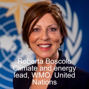 EP9: Dr Sourav Roy discusses Roberta Boscolo's leadership at the World Meteorological Organisation