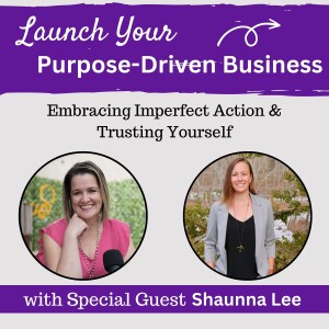 11 | Embracing Imperfection & Trusting Yourself with Shaunna Lee