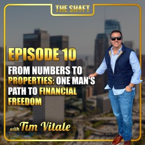 Episode #10: From Numbers to Properties: One Man’s Path to Financial Freedom