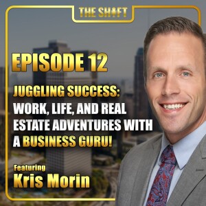 Episode #12: Juggling Success: Work, Life, and Real Estate Adventures With a Business Guru!