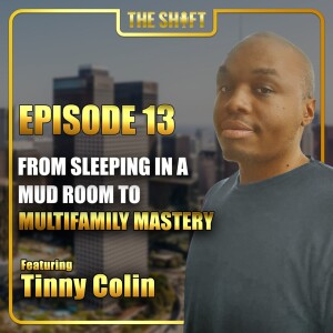 Episode #13: From Sleeping in a Mud Room to Multifamily Mastery