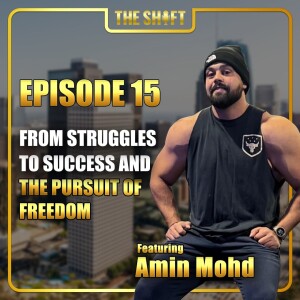 Episode #15: From Struggles to Success and the Pursuit of Freedom