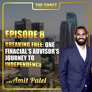 Episode #8: Breaking Free: One Financial Advisor’s Journey To Independence