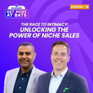 EPISODE 18 - The Race to Intimacy: Unlocking the Power of Niche Sales