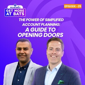 EPISODE 25 - The Power of Simplified Account Planning A Guide to Opening Doors