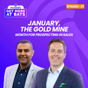EPISODE 27 - January, the Gold Mine Month for Prospecting in Sales