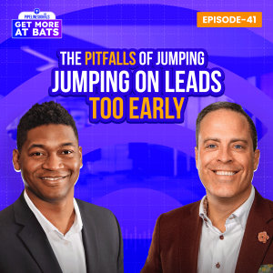 EPISODE 41 - The Pitfalls of Jumping on Leads Too Early