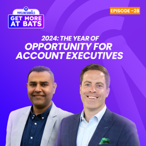 EPISODE 28 - 2024 The Year of Opportunity for Account Executives