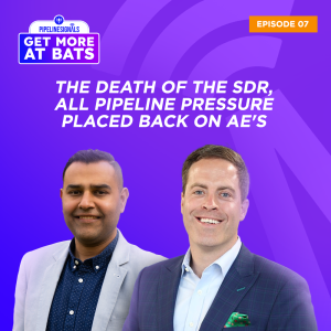 EPISODE 7 - The Death Of The SDR, All Pipeline Pressure Placed Back On AE’s