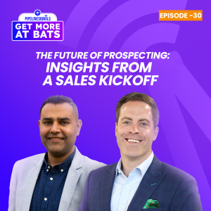 EPISODE 30 - The Future of Prospecting: Insights from a Sales Kickoff