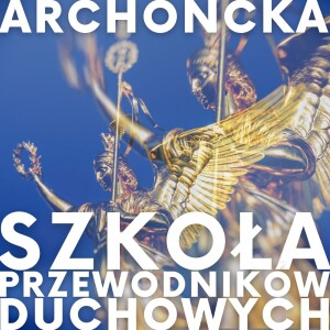 #9 SZKOŁA PRZEWODNIKÓW DUCHOWYCH #HipnozaRegresyjna