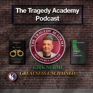 Special Guest: Kirk Nurmi - Greatness Unchained