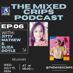 The Mixed Crips Chat with Jitty and Eliza