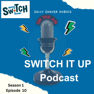 SWITCH It Up Podcast  Season 1 Episode 10-The Outdoors is good for your health & great for our youth