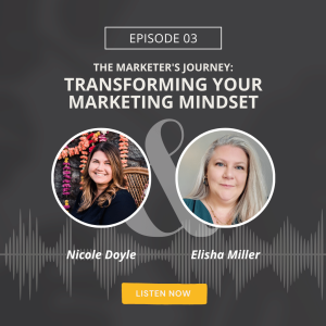 The Marketer’s Journey: Transforming Your Marketing Mindset
