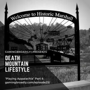 Ep. 25: Death Mountain Lifestyle (Playing Appalachia Part 6)