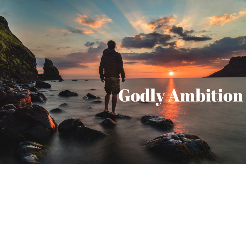 Godly Ambition 