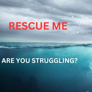 RESCUE ME Pt 2