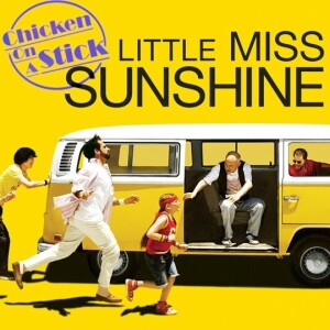 Little Miss Sunshine: Chicken on a Stick Podcast Episode 13