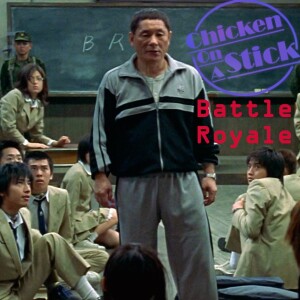 Battle Royale: Chicken on a Stick Podcast Episode 4