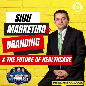 Marketing, Branding & The Future of Healthcare: Dr. Brahim Ardolic