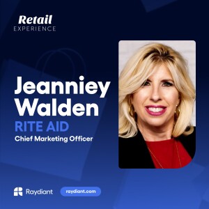RITE AID’S Jeanniey Walden on the Synergy of Authenticity, Inspiration, and Relatability in Retail Environments