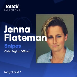 Jenna Posner’s SNIPES Journey: A Blueprint for Transforming Retail with Tech
