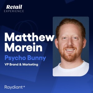 Psycho Bunny’s Matthew Morein on How to Build Strong and Consistent Omnichannel Brand Experiences