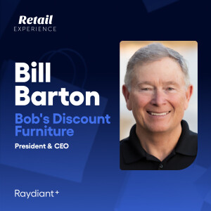 Bob’s Discount Furniture’s Bill Barton on Leveraging Technology to Create True Omnichannel Experiences