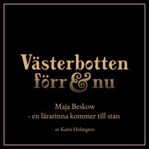 12. Maja Beskow - en lärarinna kommer till stan