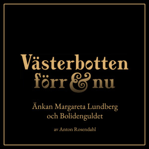 8. Änkan Margareta Lundberg och Bolindenguldet