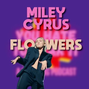 EP 9: Flowers - Miley Cyrus (w/ guest Jedd Tyler)