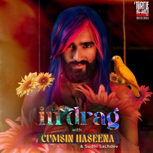 IN Drag with ’Cumsin Haseena’