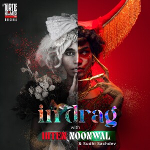 IN Drag with ’Hiten Noonwal’