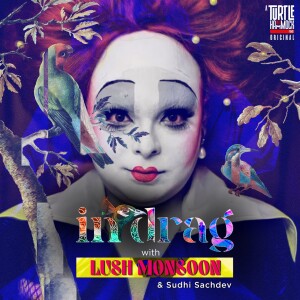 IN Drag with ’Lush Monsoon’