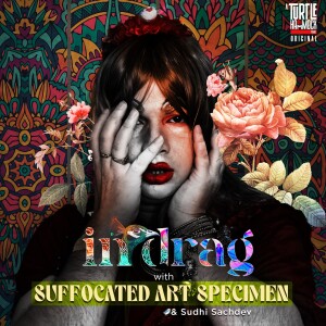 IN Drag with ’Suffocated Art Specimen’