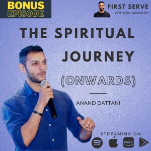 |E30| Anand talks: My Spiritual Journey (on First Serve with Sina Haghighat)