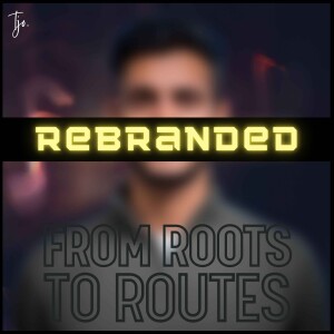 Roots to Routes Pod (R2RPod): Behind The Rebrand