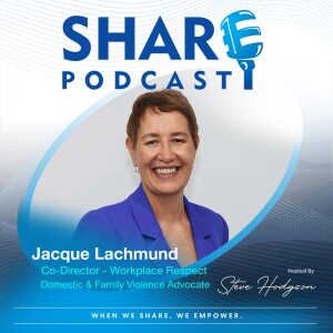 #48. From Surviving To Thriving Through Domestic & Family Violence - Jacque Lachmund