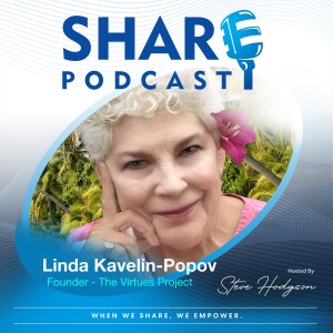Episode 34 | Linda Kavelin-Popov | Living Virtuously To Empower Humanity